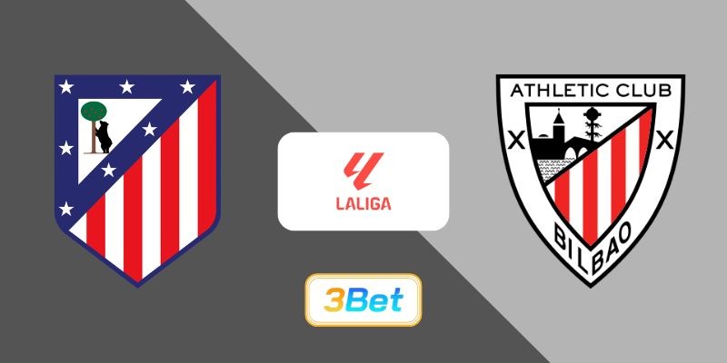 3BET Soi kèo Atletico Madrid vs Athletic Bilbao 02h00 ngày 26/04/2026 - La Liga