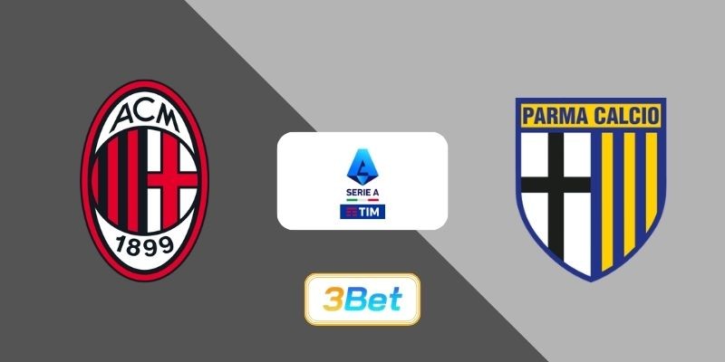 3BET Soi kèo AC Milan vs Parma 00h00 ngày 23/02/2026 - Serie A