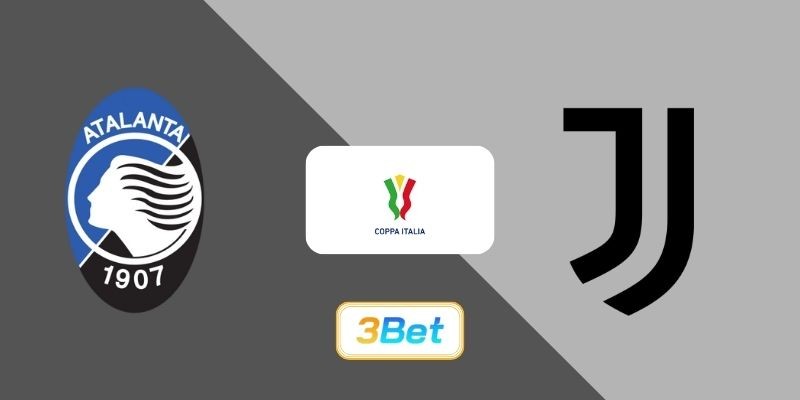 3BET Soi kèo Atalanta vs Juventus 03h00 ngày 06/02/2026 - Coppa Italia