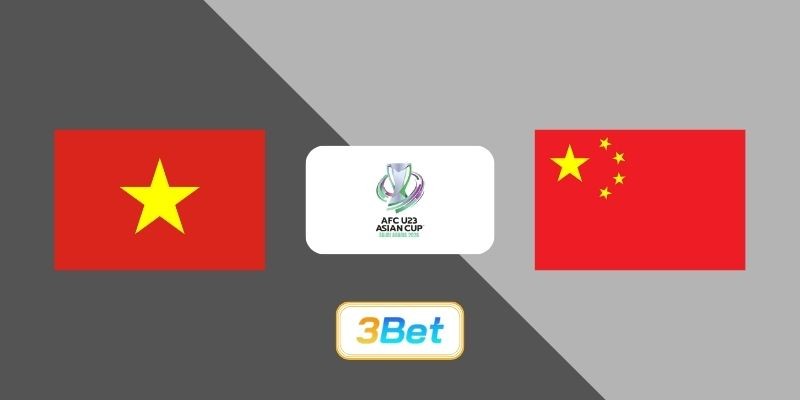 3BET Soi kèo U23 Việt Nam vs U23 Trung Quốc 22h30 ngày 20/01/2026 - Asian Cup U23