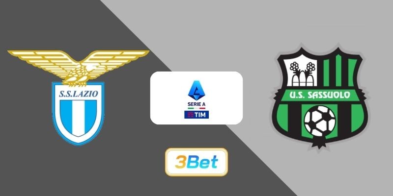 3BET Soi kèo Lazio vs Sassuolo 02h45 ngày 10/03/2026 - Serie A